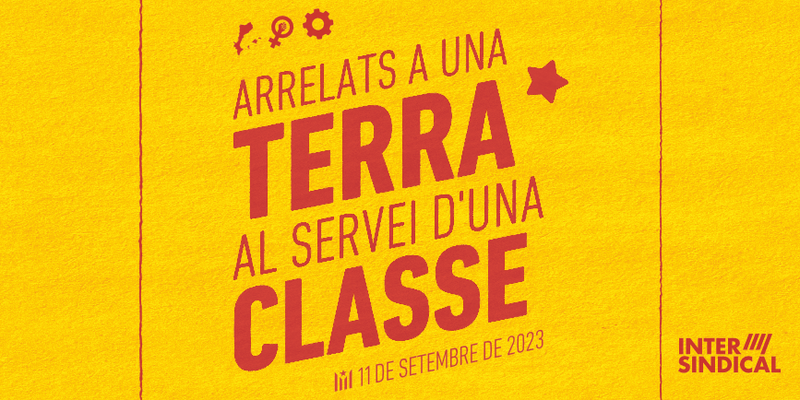 #11S2023: Arrelats a una Terra, al servei d'una classe